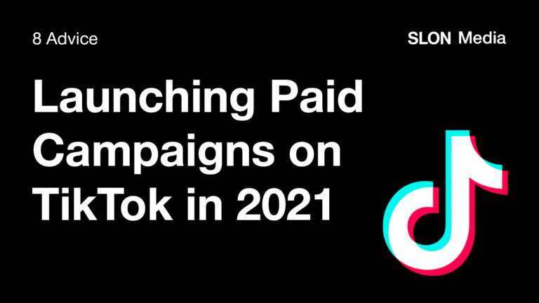 8 Advice for Launching Paid Campaigns on TikTok in 2021